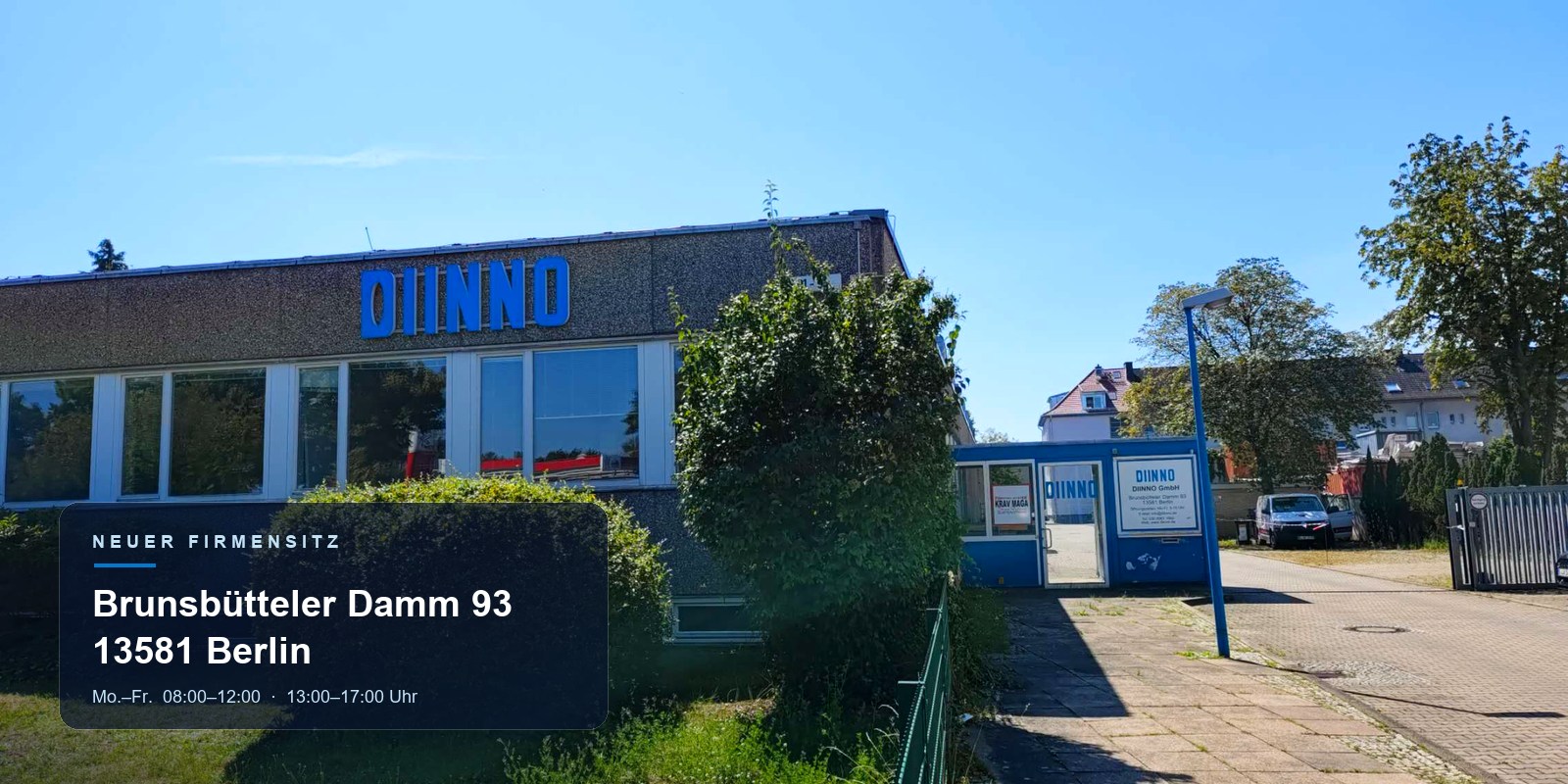 DIINNO – neuer Firmensitz: Brunsbütteler Damm 93, 13581 Berlin